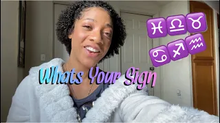 My Experience With YOUR Zodiac Sign