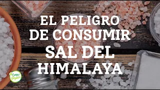 EL PELIGRO DE CONSUMIR SAL DEL HIMALAYA | Parece ser "más saludable", pero no lo es...