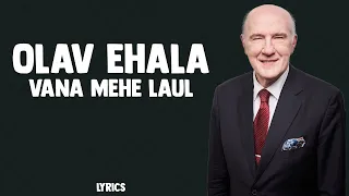 Olav Ehala - Vana mehe laul (lyrics/sõnadega)