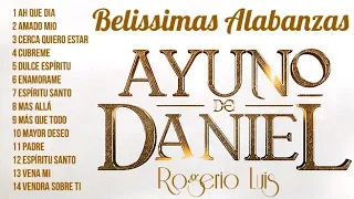 AYUNO DE DANIEL Bellísimas Alabanzas