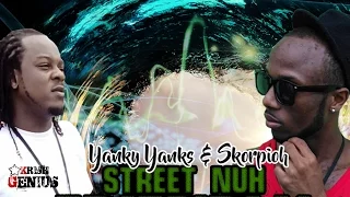 Yanky Yanks & Skorpioh - Street Nuh Friendly [Many Waves Riddim] May 2017