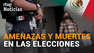 MÉXICO: 35 candidatos ASESINADOS en la VIOLENTA campaña electoral | RTVE Noticias