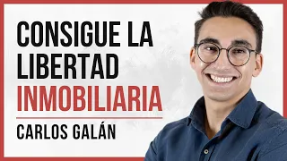 Cómo crear tu propio imperio inmobiliario ― Carlos Galán | Una Vida a tu Medida #47