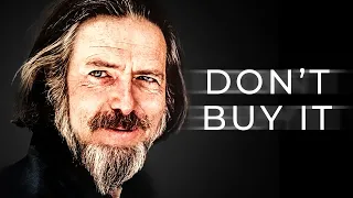 Do You Want The Truth? - Alan Watts On Our Unmaterialistic Society