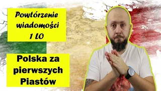 Powtórzenie wiadomości 1 LO, Rozdział 5- Polska za pierwszych Piastów. Czas na podsumowanie!