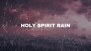 Beautiful Instrumental Music for Prayer with Rain Sounds, Instrumental Soaking Worship