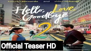 Hello, Love, Goodbye Part 2 Full Teaser | Kathrine Bernardo and Alden Richard