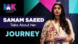 Sanam Saeed | Talks About Her Journey | IAK TALKS | IAM Karachi