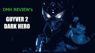 DMH REVIEWS - Guyver 2