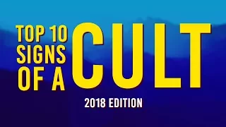 Top 10 Signs of a Cult (2018 Edition)