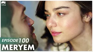 MERYEM - Episode 100 | Turkish Drama | Furkan Andıç, Ayça Ayşin | Urdu Dubbing | RO1Y