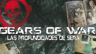 GEARS OF WAR: LAS PROFUNDIDADES DE SERA DOCUMENTAL