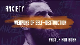 Weapons of Self-Destruction: Anxiety
