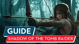Shadow of the Tomb Raider Guide - Tipps und Tricks für Einsteiger