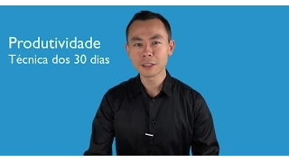 Produtividade: TÉCNICA DOS 30 DIAS