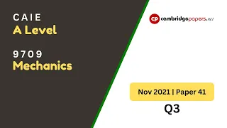 9709 Mechanics - November 2021 - Paper 41 - Q3 | CAIE - As Level