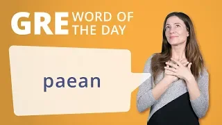 GRE Vocab Word of the Day: Paean | GRE Vocabulary