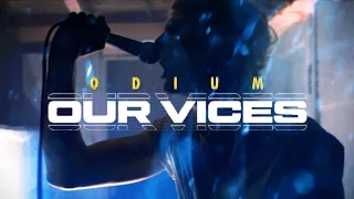 Our Vices - Odium (Official Music Video)