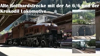 Alte Gotthardstrecke mit der Ae 6/6 und der Krokodil Lokomotive