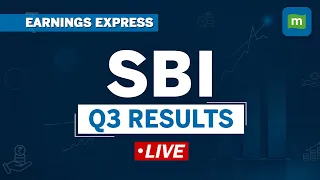 Live: SBI Q3 Results | Mgmt Commentary | Earnings Express
