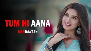 Tum Hi Aana | Marjaavaan | Riteish D, Sidharth M, Tara S |Jubin Nautiyal,Payal Dev,Kunaal V