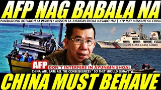 PILIPINAS nag BABALA sa CHINA "DON'T INTERFERE IN AYUNGIN", CHINA must BEHAVE the WORLD is WATCHING