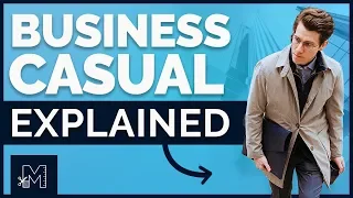 Business Casual for Men: Everything You Need to Know (Shoes, Jeans, History, DOs and DON'Ts)