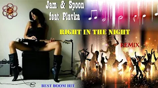 Jam & Spoon feat Plavka 2021 NEW!!! - Right in the night (remix)