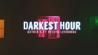 Darkest Hour - Astrid s Ft. Keisya Levronka (Lyrics Video)