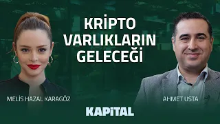 Kripto Varlıkların ve Blockchain'in Geleceği Nereye Gidiyor? | Melis Hazal Karagöz & Ahmet Usta