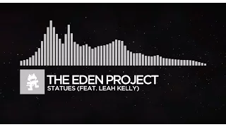 [Electronic] - The Eden Project - Statues (feat. Leah Kelly) [Monstercat Visualizer]