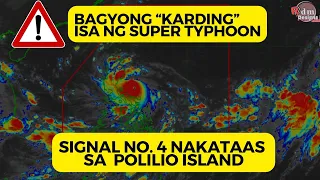 Bagyong KardingPh isa ng #SUPERTYPHOON | Signal No. 4 Nakataas sa #PolilioIsland as of 8am