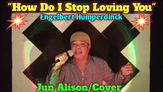 How Do i Stop Loving You - Engelbert Humperdinck....  (Jun Alison/cover)