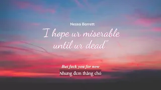 Vietsub | i hope ur miserable until ur dead - Nessa Barrett | Nhạc hot TikTok | Lyrics Video