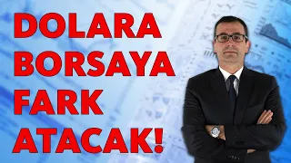 DOLARA BORSAYA FARK ATACAK!!