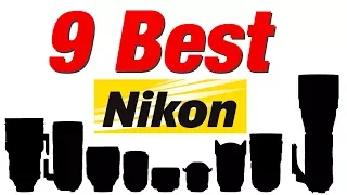 My 9 Favourite Nikon Lenses