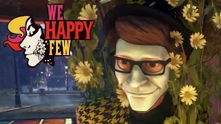 КАЙФОЛОМ ► We Happy Few #8