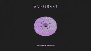 Wuki - DADADADA (VIP Edit)