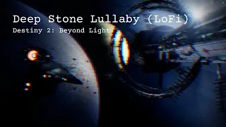 Deep Stone Lullaby (LoFi) - Destiny 2