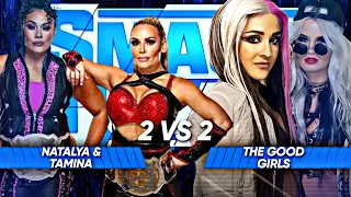 NATALYA & TAMINA VS THE GOOD GIRLS|WWE 2K22|SMACKDOWN