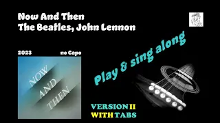 Now And Then   Beatles John Lennon with tabs chords lyrics  sing & play along  for guitar & Karaoke