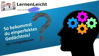 Die Erfolgsfaktoren für ein PERFEKTES GEDÄCHTNIS| LernenLeicht