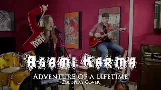 Agami Karma - Adventure of a Lifetime (Coldplay Cover)