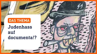 Antisemitismus-Skandal auf documenta in Kassel! Ist das noch Kunst? | hessenschau DAS THEMA