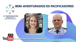 Bem-aventurados os pacificadores - Palestrante: Ana Tereza Camasmie e Jorge Elarrat