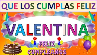 Feliz Cumpleaños VALENTINA* 🎂Cumpleaños feliz🌸Canción⭐