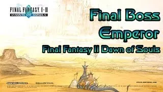 Final Fantasy II: Dawn of Souls - Final Boss ~ Emperor