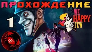 Прохождение We Happy Few (часть 1) Артур Гастингс