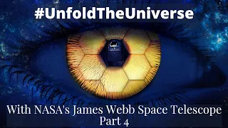 #UnfoldTheUniverse With NASA's James Webb Space Telescope, Part 4