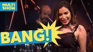 Bang | Anitta | Música Boa Ao Vivo | Multishow